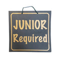 Junior Required Shop Sign - Black/Gold